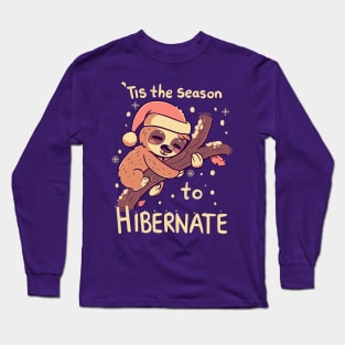 Tis the Season to Hibernate Long Sleeve T-Shirt